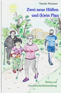 Zwei neue Hüften und (k)ein Plan