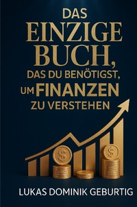 Das einzige Buch, das du benötigst, um Finanzen zu verstehen