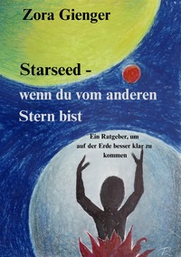 Starseed – wenn du vom anderen Stern bist