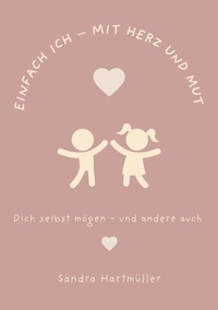 Einfach ICH – mit Herz und Mut