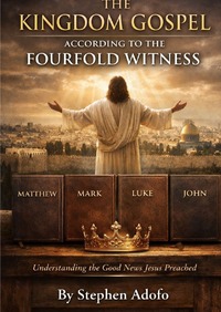 The Kingdom Gospel According to the Fourfold Witness