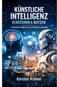 Künstliche Intelligenz verstehen und nutzen