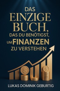 Das einzige Buch, das du benötigst, um Finanzen zu verstehen