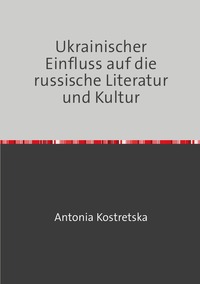 Ukrainischer Einfluss auf die russische Literatur und Kultur