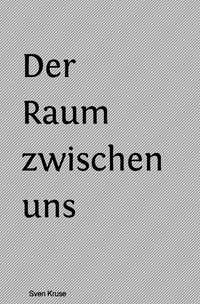 Der Raum zwischen uns