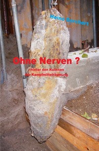 Ohne Nerven? - hinter den Kulissen der Kampfmittelräumung