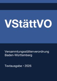 VStättVO - Versammlungsstättenverordnung Baden-Württemberg 2026