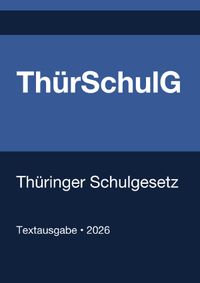 ThürSchulG - Thüringer Schulgesetz 2026