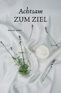 Achtsam zum Ziel