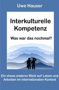 Interkulturelle Kompetenz – Was war das nochmal?