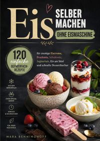 Eis selber machen ohne Eismaschine