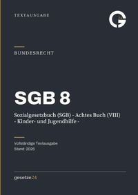 SGB 8 – Sozialgesetzbuch (SGB) - Achtes Buch (VIII) - Kinder- und Jugendhilfe -