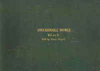 UNREASONABLE RHYMES, Vol. No. 3-of-3. Told by Anne Idyott.