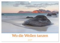 Wo die Wellen tanzen (Wandkalender 2027 DIN A3 quer), CALVENDO Monatskalender