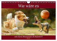 Wie wäre es mit einem Dinosaurier als Haustier? (Wandkalender 2027 DIN A4 quer), CALVENDO Monatskalender