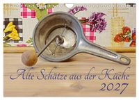 Alte Schätze aus der Küche (Wandkalender 2027 DIN A4 quer), CALVENDO Monatskalender