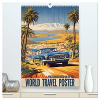 World Travel Poster - nostalgische Reise um die Welt (hochwertiger Premium Wandkalender 2027 DIN A2 hoch), Kunstdruck in Hochglanz