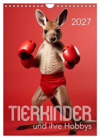 Tierkinder und ihre Hobbys (Wandkalender 2027 DIN A4 hoch), CALVENDO Monatskalender