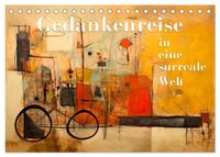 Gedankenreise in eine surreale Welt (Tischkalender 2027 DIN A5 quer), CALVENDO Monatskalender