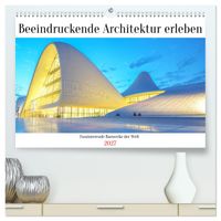Beeindruckende Architektur erleben (hochwertiger Premium Wandkalender 2027 DIN A2 quer), Kunstdruck in Hochglanz