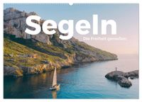 Segeln - Die Freiheit genießen. (Wandkalender 2027 DIN A2 quer), CALVENDO Monatskalender