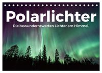 Polarlichter - Die bewundernswerten Lichter am Himmel. (Tischkalender 2027 DIN A5 quer), CALVENDO Monatskalender