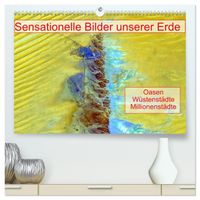 Sensationelle Bilder Unserer Erde - Oasen Wüstenstädte Millionenstädte (hochwertiger Premium Wandkalender 2027 DIN A2 quer), Kunstdruck in Hochglanz