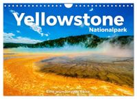 Yellowstone Nationalpark - Eine wundervolle Reise. (Wandkalender 2027 DIN A4 quer), CALVENDO Monatskalender