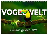 Vogelwelt - Die Könige der Lüfte. (Wandkalender 2027 DIN A2 quer), CALVENDO Monatskalender