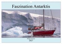 Faszination Antarktis (Wandkalender 2027 DIN A3 quer), CALVENDO Monatskalender