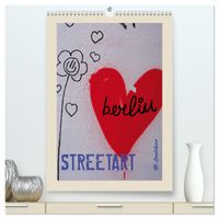 Berlin Love Streetart (hochwertiger Premium Wandkalender 2027 DIN A2 hoch), Kunstdruck in Hochglanz