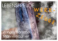 Lebensfreude Werkzeuge (Wandkalender 2027 DIN A2 quer), CALVENDO Monatskalender