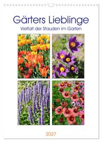 Gärtners Lieblinge - Vielfalt der Stauden im Garten (Wandkalender 2027 DIN A3 hoch), CALVENDO Monatskalender