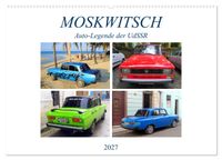 MOSKWITSCH - Auto-Legende der UdSSR (Wandkalender 2027 DIN A2 quer), CALVENDO Monatskalender