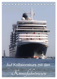 Auf Kollisionskurs mit den Kreuzfahrtriesen (Tischkalender 2027 DIN A5 hoch), CALVENDO Monatskalender