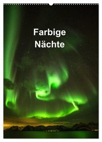 Farbige Nächte (Wandkalender 2027 DIN A2 hoch), CALVENDO Monatskalender