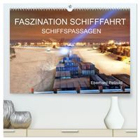 Faszination Schifffahrt - Schiffspassagen (hochwertiger Premium Wandkalender 2027 DIN A2 quer), Kunstdruck in Hochglanz
