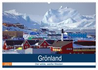 Grönland - Der wilde, weiße Westen (Wandkalender 2027 DIN A2 quer), CALVENDO Monatskalender