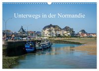 Unterwegs in der Normandie (Wandkalender 2027 DIN A3 quer), CALVENDO Monatskalender