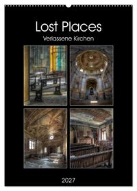 Lost Places - Verlassene Kirchen (Wandkalender 2027 DIN A2 hoch), CALVENDO Monatskalender