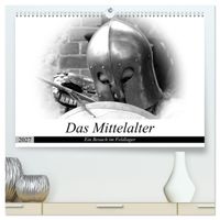 Das Mittelalter - Ein Besuch im Feldlager (hochwertiger Premium Wandkalender 2027 DIN A2 quer), Kunstdruck in Hochglanz