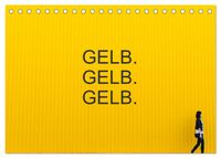 Gelb. Gelb. Gelb. (Tischkalender 2027 DIN A5 quer), CALVENDO Monatskalender