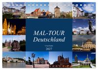 MAL-TOUR Deutschland (Tischkalender 2027 DIN A5 quer), CALVENDO Monatskalender