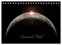 Fantasievolles Weltall (Tischkalender 2027 DIN A5 quer), CALVENDO Monatskalender
