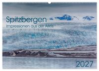 Spitzbergen - Impressionen aus der Arktis (Wandkalender 2027 DIN A2 quer), CALVENDO Monatskalender