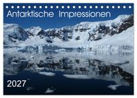 Antarktische Impressionen (Tischkalender 2027 DIN A5 quer), CALVENDO Monatskalender