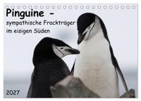 Pinguine - sympathische Frackträger im eisigen Süden (Tischkalender 2027 DIN A5 quer), CALVENDO Monatskalender