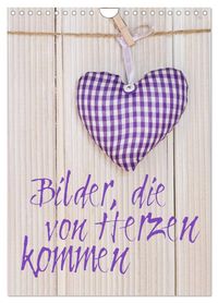 Bilder, die von Herzen kommen (Wandkalender 2027 DIN A4 hoch), CALVENDO Monatskalender
