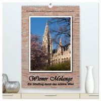 Wiener Melange - Ein Streifzug durch das schöne Wien (hochwertiger Premium Wandkalender 2027 DIN A2 hoch), Kunstdruck in Hochglanz