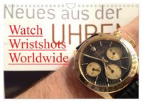 Watch Wristshots Worldwide (Wandkalender 2027 DIN A4 quer), CALVENDO Monatskalender